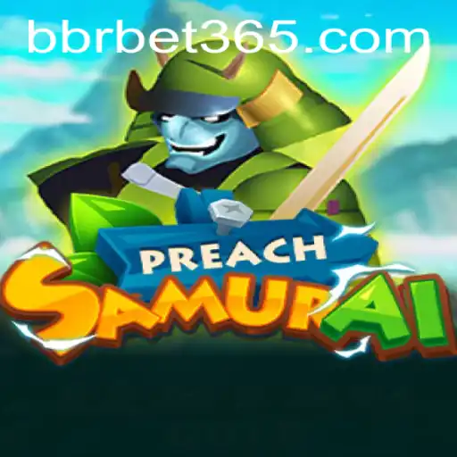 Explorando o Universo de PreachSamurai: O Novo Fenômeno de Jogo com BBRBET